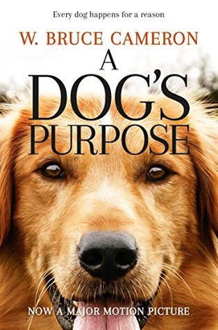 A Dog's Purpose: A novel for humans