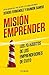 Misión emprender: Los 70 há...