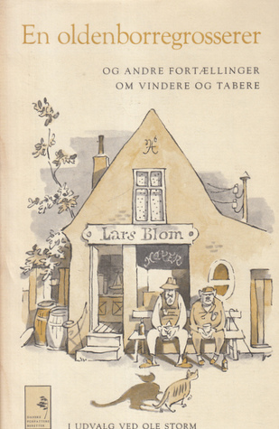 En oldenborregrosserer og andre fortællinger om vindere og tabere (Danske Forfattere Beretter)
