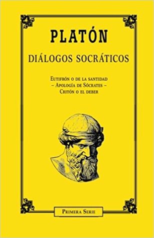 Eutifrón o de la santidad, Apología de Sócrates, Critón o el deber (Dialogos Socraticos, #1)