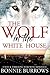 The Wolf In The White House