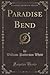 Paradise Bend (Classic Reprint)