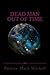 Dead Man Out of Time: Place...