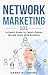 Network Marketing 101: Ultimate Guide To Create Passive Income From MLM Business