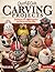 Quick & Cute Carving Projects: Patterns for 46 Projects to Carve in One Day (Woodcarving Illustrated Books) (Fox Chapel Publishing) Easy, Beginner-Friendly Techniques for Caricatures In-the-Round