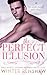 The Perfect Illusion