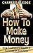 How To Make Money: How To A...