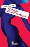 Cronicile ultimei revoluții by Antoni Casas Ros Cronicile ultimei revoluții by Antoni Casas Ros
