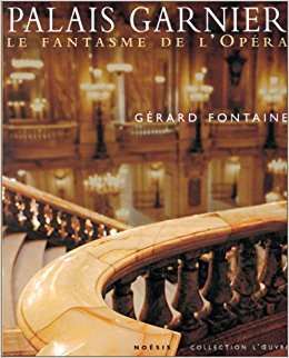 Palais Garnier: Le fantasme de l'Opéra (Collection L'œuvre) (French Edition)