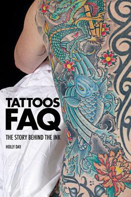 Tattoos FAQ: The Story Behind the Ink