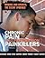 Chronic Pain and Prescription Painkillers (Opioids and Opiates: The Silent Epidemic)