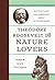 Theodore Roosevelt for Nature Lovers: Adventures with America's Great Outdoorsman