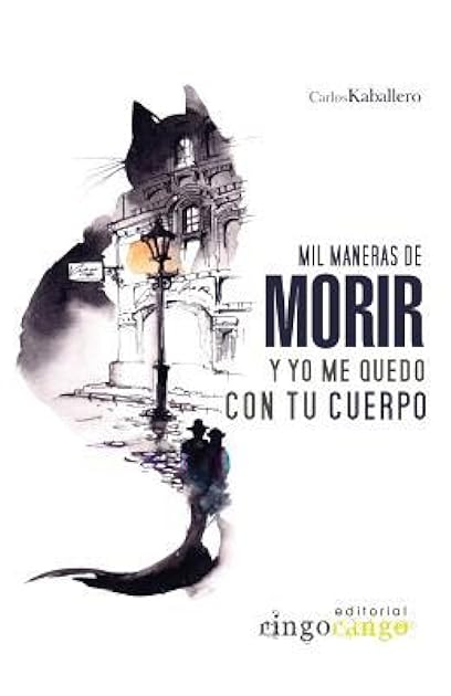 Mil maneras de morir y yo me quedo con tu cuerpo (Spanish Edition)