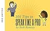 101 Tips to Speak Like a Pro: Volume One 101 Tips to Speak Like a Pro: Volume One