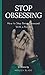 How to Stop Being Obsessed With a Person