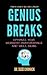 Genius Breaks: Optimize Your Workday Performance and Well-Being