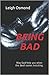 Being Bad: May God help you when the devil comes knocking.