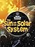 The Sun and Our Solar System (Great Scientific Theories)