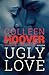 Ugly Love by Colleen Hoover