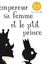 L'empereur, sa femme et le p'tit prince by Thierry Dedieu L'empereur, sa femme et le p'tit prince by Thierry Dedieu
