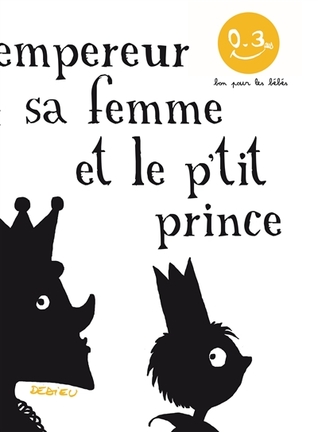 L'empereur, sa femme et le p'tit prince (Board book)