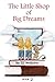 The Little Shop of Big Dreams by C C McGuire