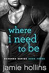 Where I Need To Be by Jamie Hollins