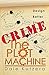 The Plot Machine: Crime