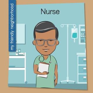 Nurse (My Early Library: My Friendly Neighborhood)