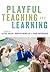 Playful Teaching and Learning