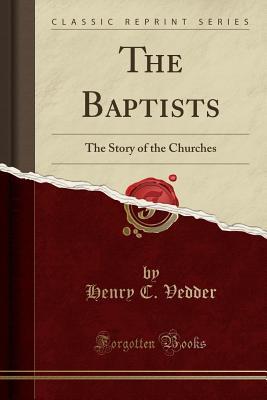 The Baptists: The Story of the Churches