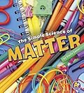 The Simple Science of Matter
