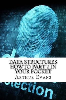Data Structures Howto Part 2 in Your Pocket
