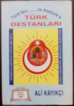 Türk`ten Atatürk'e Türk Destanları