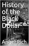 History of the Black Dollar by Angel Rich