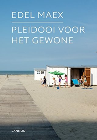 Pleidooi voor het gewone (Dutch Edition)