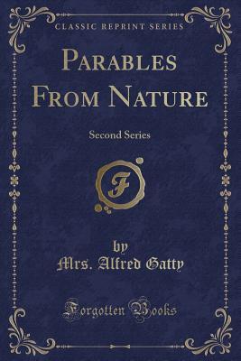 Parables From Nature (Classic Reprint): Second Series