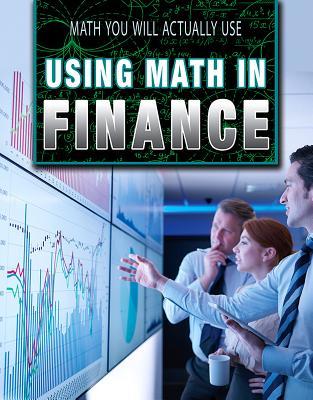 Using Math in Finance (Math You Will Actually Use)