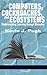 Computers, Cockroaches, and Ecosystems by Kevin J. Pugh