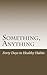 Something, Anything: Forty Days to Healthy Habits