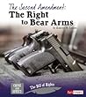 The Second Amendment: The Right to Bear Arms (Cause and Effect: The Bill of Rights)
