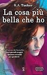 La cosa più bella che ho by K.A. Tucker