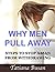 Why Men Pull Away: Steps To Stop A Man From Withdrawing ; How to Make an Emotionally Unavailable Man Fall In Love With You ; Steps Guide to Transform the Unrequited Love into a True Love Story