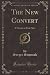 The New Convert: A Drama in...