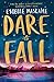 Dare to Fall by Estelle Maskame Dare to Fall by Estelle Maskame