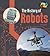 The History of Robots (The History of Technology) (Heinemann First Library: The History of Technology)