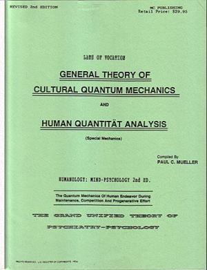 General Theory of Cultural Quantum Mechanics: The Grand Unified Theory of Psychiatry-Psychology & Prospectuses on Related Scientific Work (Two Volumes)