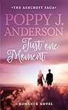 Just one moment by Poppy J. Anderson