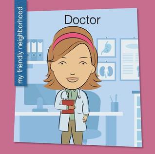 Doctor (My Early Library: My Friendly Neighborhood)