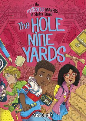 The Hole Nine Yards (The Mysterious Makers of Shaker Street)